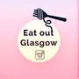 Eatoutglasgow | Collette - Glasgow Food Influencer